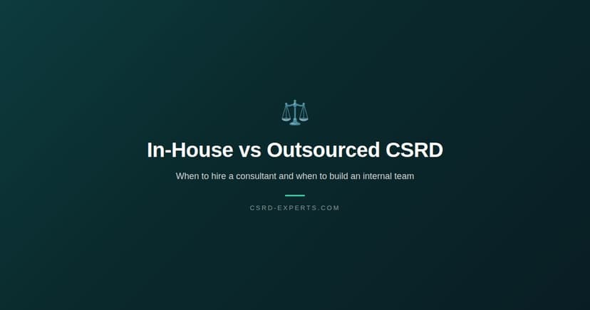 In-House vs Outsourced CSRD: When to Hire a Consultant and When to Build an Internal Team